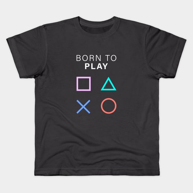 BORN TO PLAY PLAYSTATION Kids T-Shirt by Acid_rain